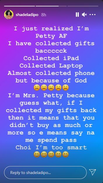 Ladipo says because she is a petty person, she can never let her ex go away with her gifts. [Instagram/ShadeLadipo]