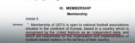 Važeći Statut UEFA: U članstvo može da se primi samo država koju priznaju Ujedinjene Nacije