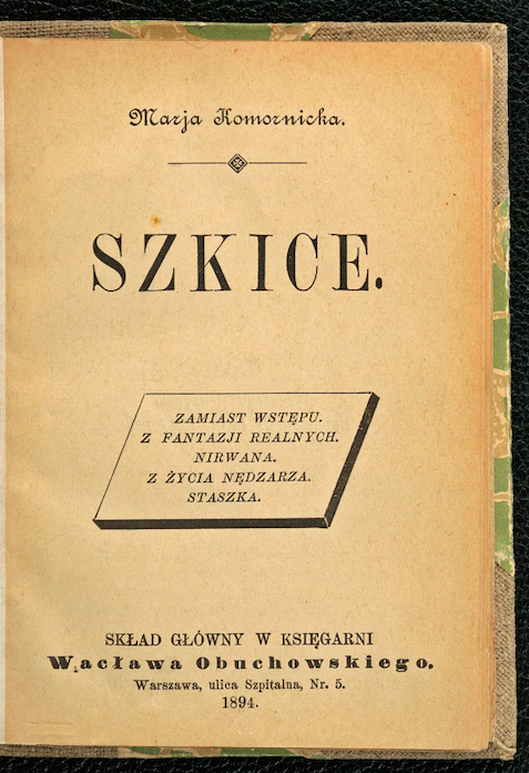 „Szkice” Marii Komornickiej, wydane w Warszawie, w 1894 r.