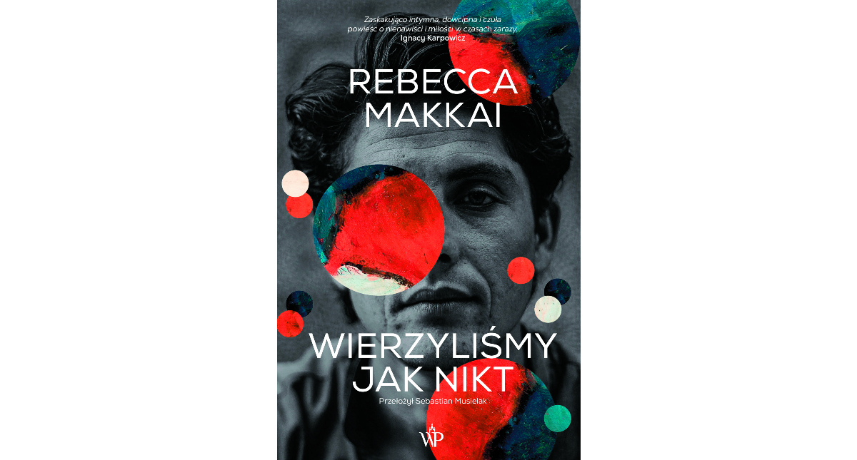 Rebecca Makkai - „Wierzyliśmy jak nikt”, tłum. Sebastian Musielak