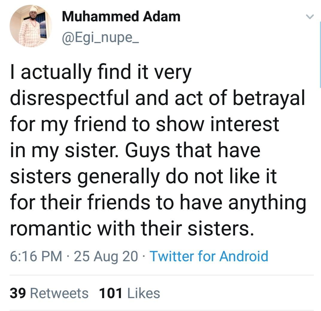 “I find it disrespectful for my friend to show interest in my sister” – Man gives his reasons