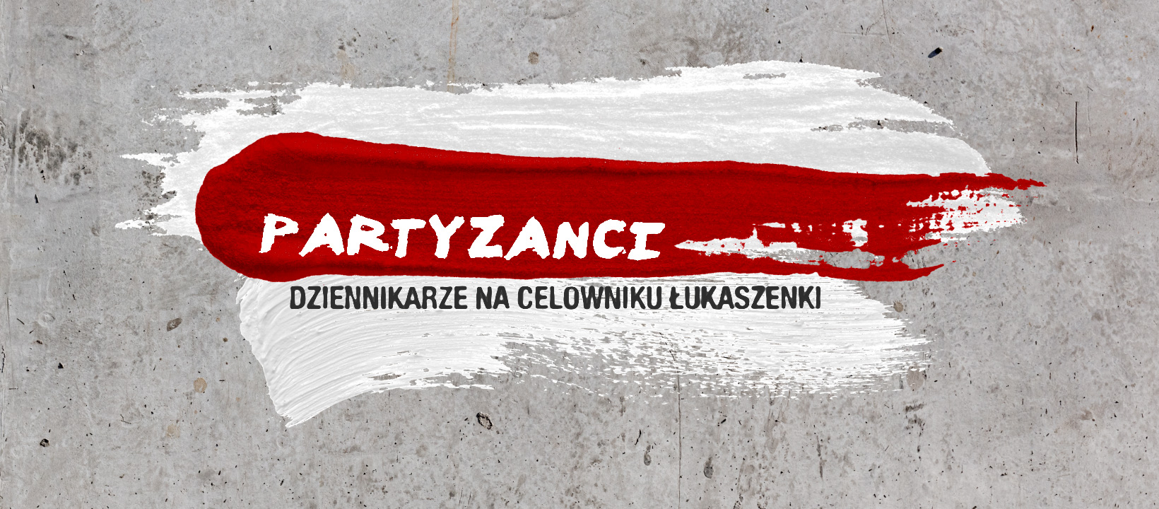 „Partyzanci. Dziennikarze na celowniku Łukaszenki” 