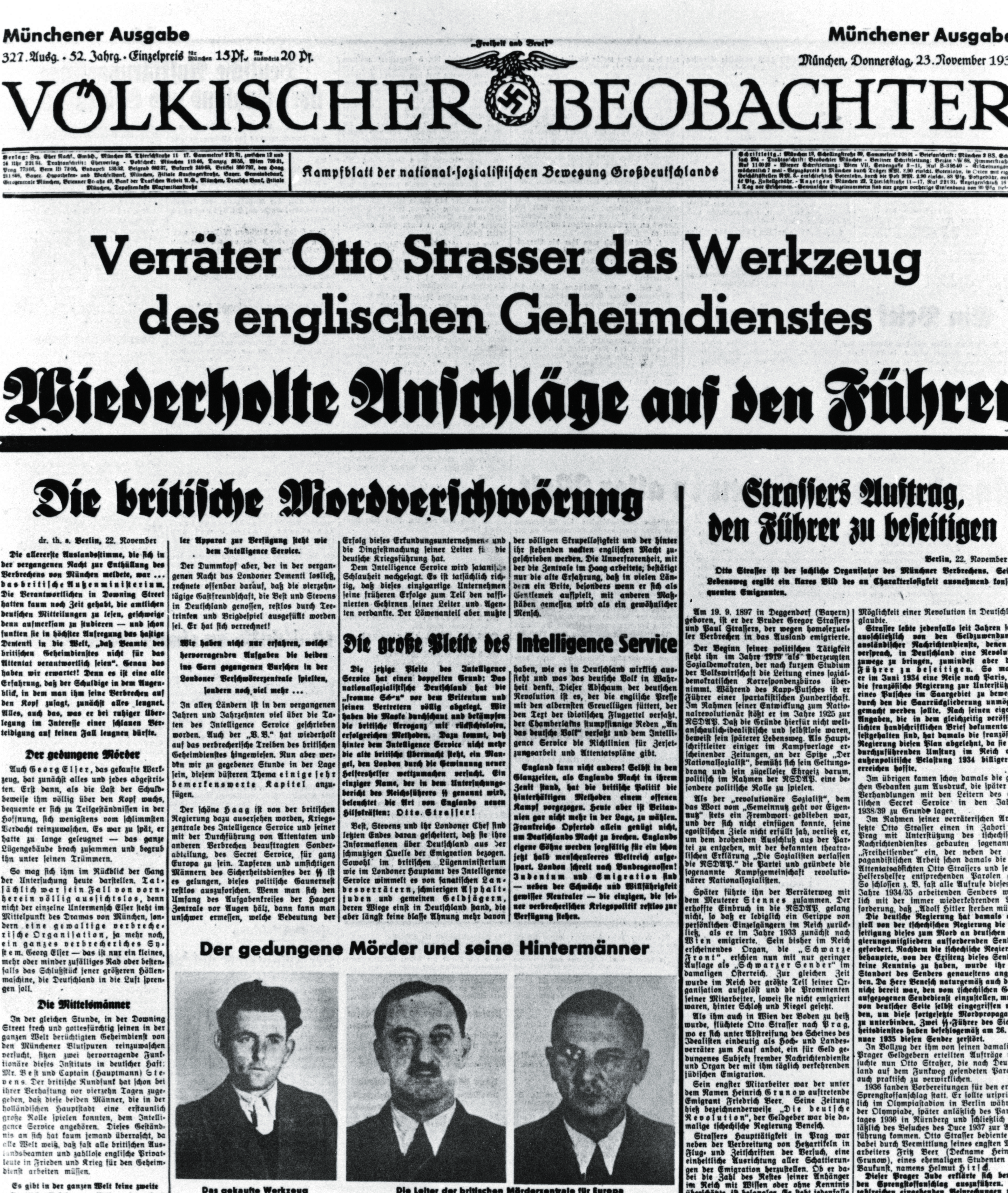 W „Völkischer Beobachter” z listopada 1939 r. pisano o tym, że zamachowiec Georg Elser działał z polecenia brytyjskich służb specjalnych, a zamach mógł być zemstą Ottona Strassera za śmierć jego brata Gregora.