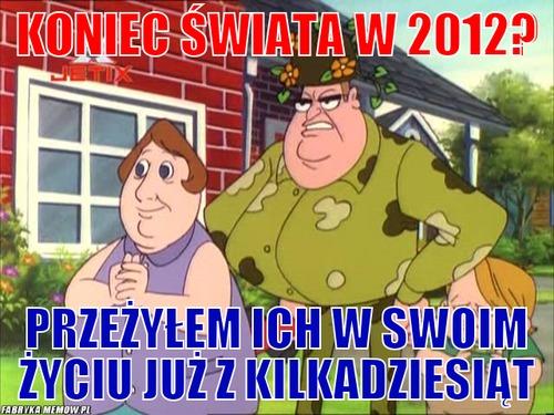 koniec świata przeżyłem wiele fabrykamemów