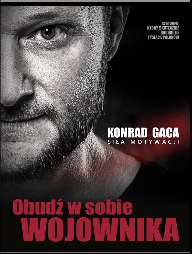 Kolejna książka Konrada Gacy, znanego i cenionego specjalisty ds. leczenia otyłości i motywatora. Cena ok. 29,49 zł.