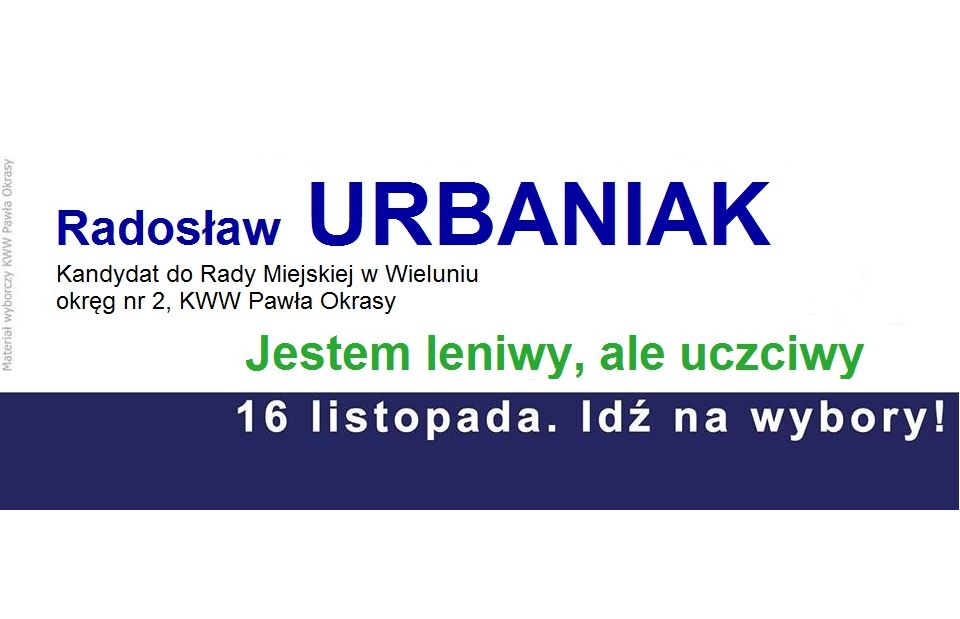 Radosław Urbaniak, kandydat do Rady Miasta w Wieluniu, swoim hasłem wyborczym szybko zasłużył na demotywatora. Tak tłumaczy się na swoim koncie na Facebooku: “Lenistwo jest motorem napędowym rozwoju. Świat idzie do przodu po części dzięki temu, że leniwi ludzie szukają prostych rozwiązań ułatwiających życie. Bo czyż nie osoby leniwe mogły wymyślić coś takiego jak odkurzacz czy zmywarka do naczyń?”. Bez lenistwa nie byłoby także polityków.