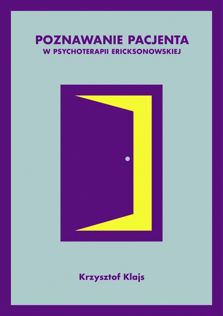 Krzysztof Klajs - „Poznawanie pacjenta w psychoterapii ericksonowskiej”, Zysk i S-ka