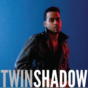 4. Twin Shadow –