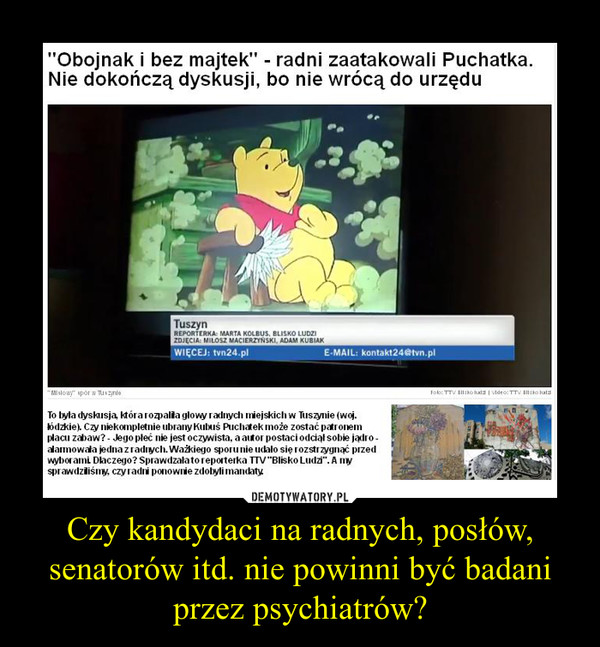 Zdaniem radnych Tuszyna,Miś Puchatek nie może być patronem placu zabaw dla dzieci, ponieważ nie nosi spodenek i nie ma płci. I kto tutaj ma mały rozumek?