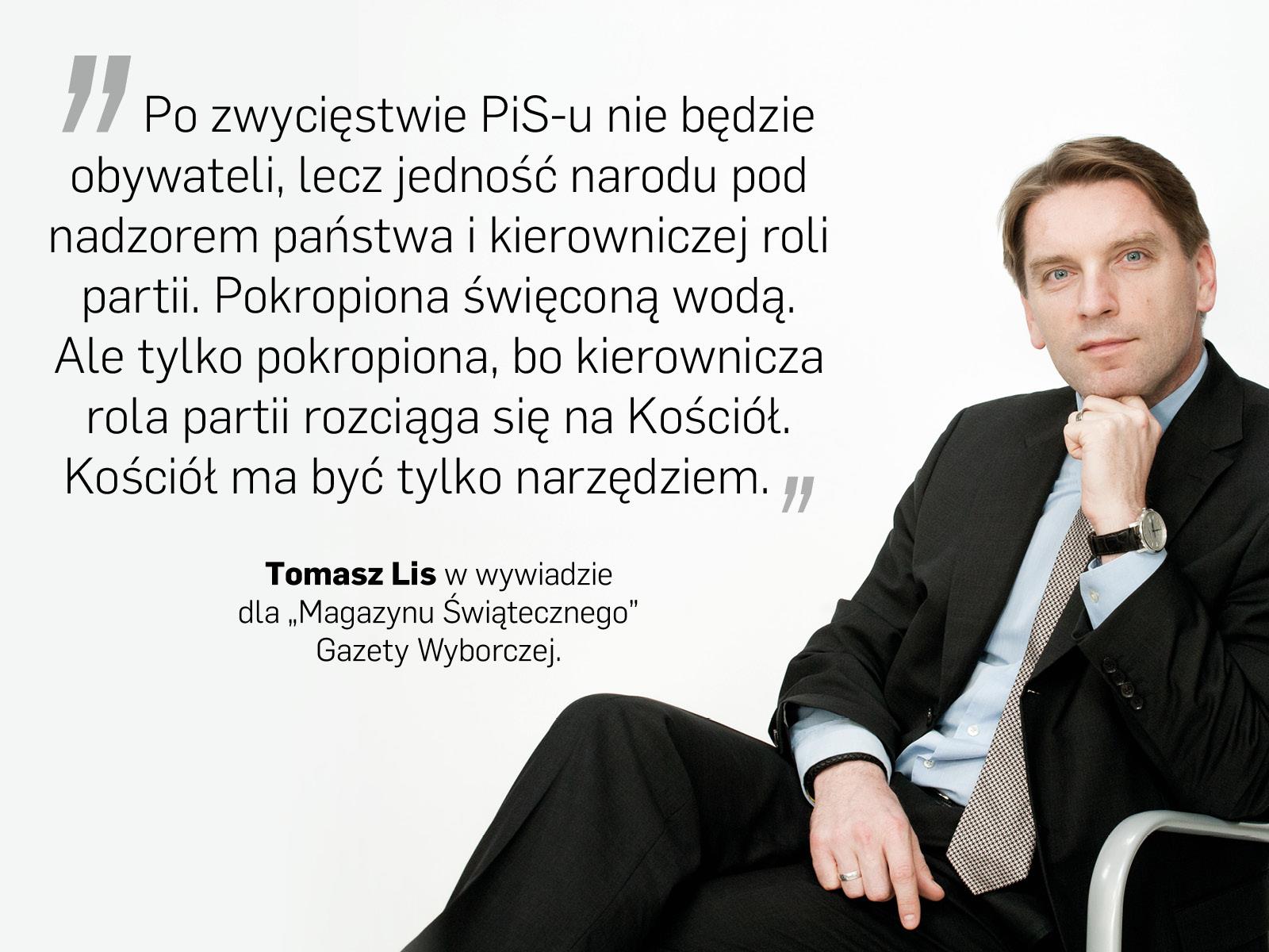 Tomasz Lis Magazyn Świąteczny Gazeta Wyborcza IV RP polityka PiS Jarosław Kaczyński Prawo i Sprawiedliwość