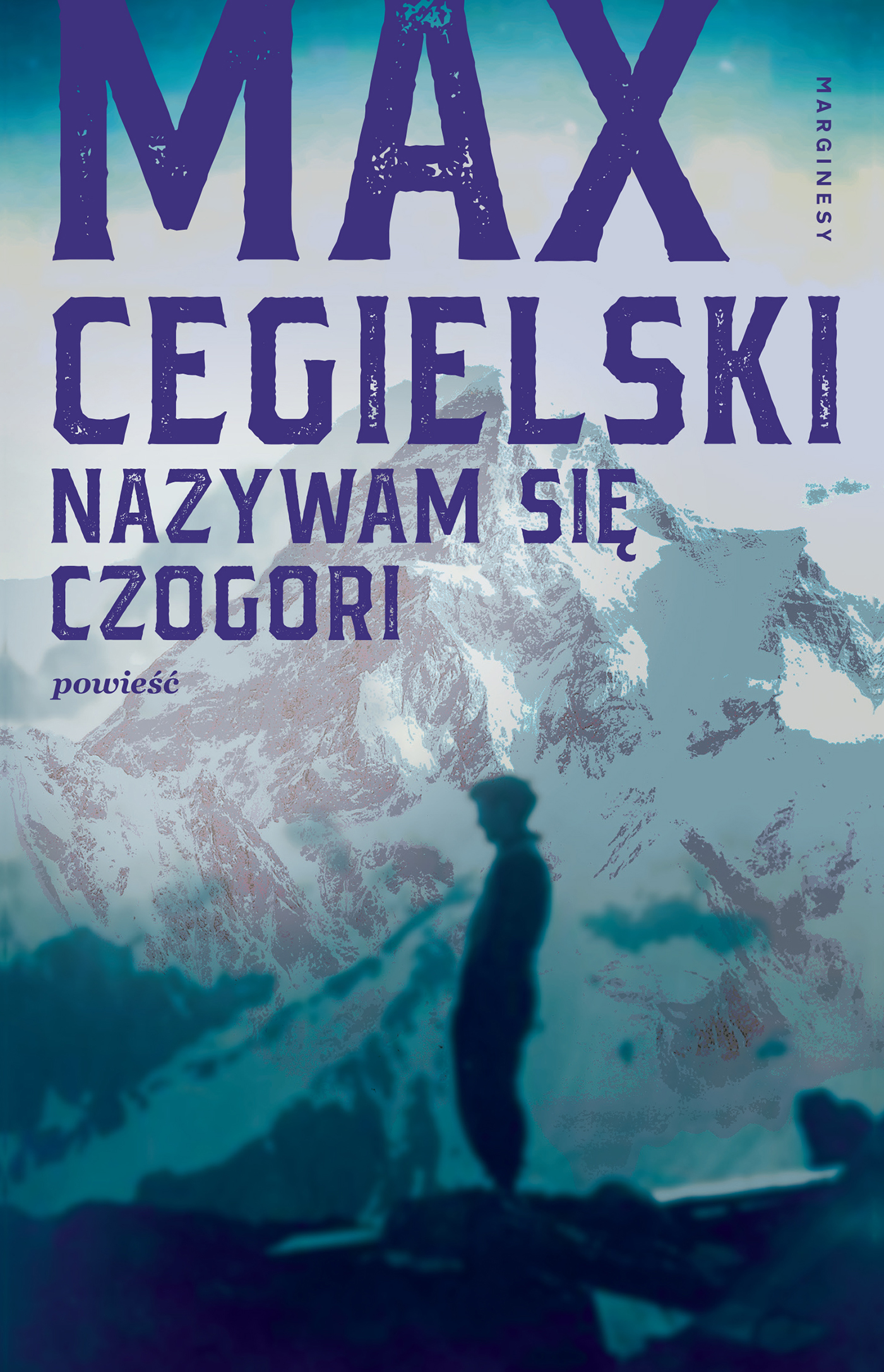 Max Cegielski - Nazywam się Czogori, Wydawnictwo Marginesy