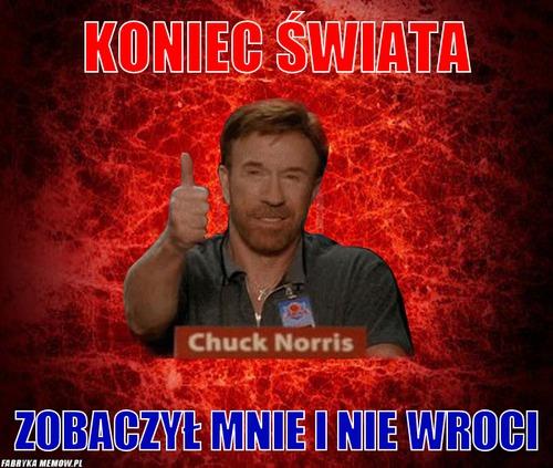 chuck koniec świata fabrykamemów