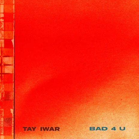 Tay Iwar - BAD4U Song Art