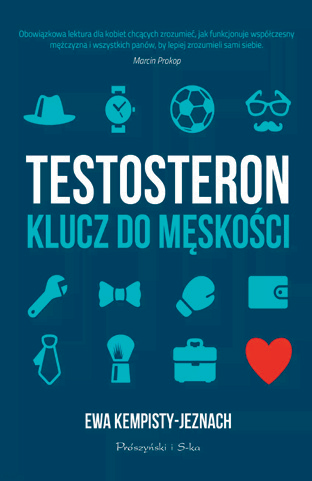 Ewa Kempisty-Jeznach - „Testosteron. Klucz do męskości”