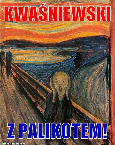 Kwaśniewski memy 5 Palikot