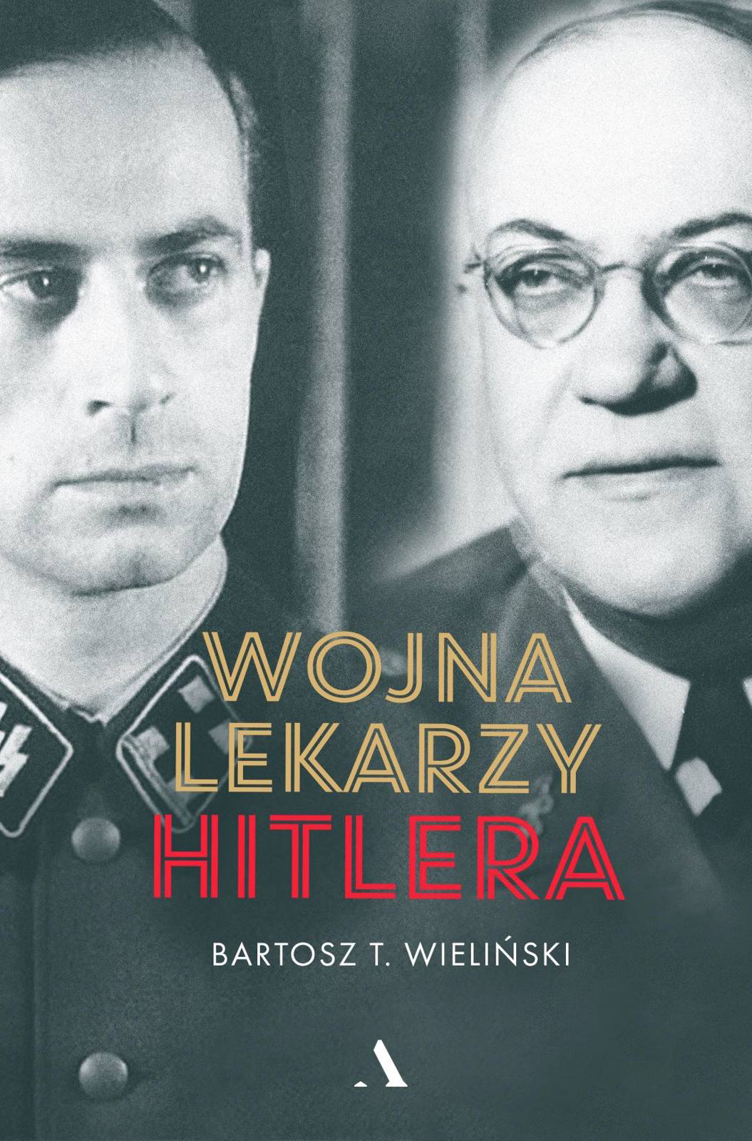 Wojna lekarzy Hitlera, Bartosz T. Wieliński, Agora
