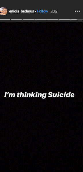 Hours after putting up exciting diaries containing posts about people she loves on her Instastory, the actress says she is envisaging suicide. [Instagram/eniola_badmus]
