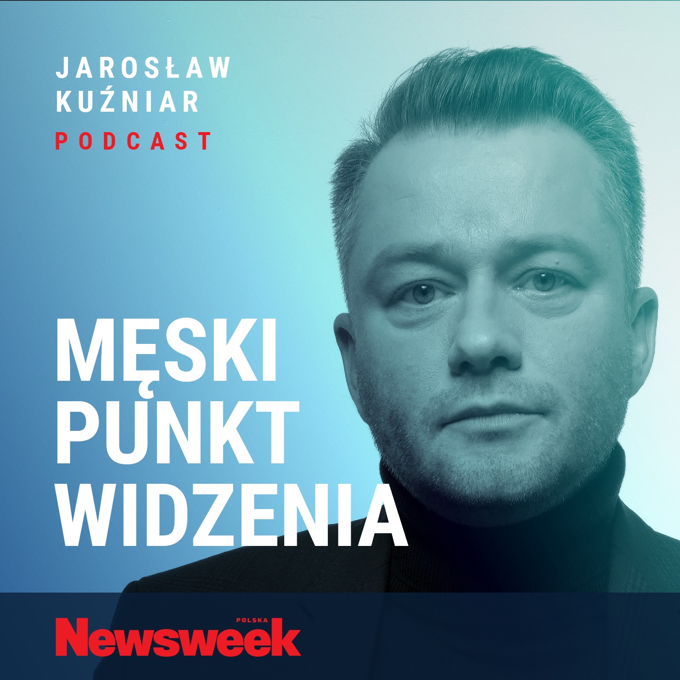 Podcast Jarosława Kuźniara: Męski punkt widzenia 