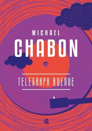 Michael Chabon, „Telegraph Avenue” w tłumaczeniu Krzysztofa Majera, W.A.B.