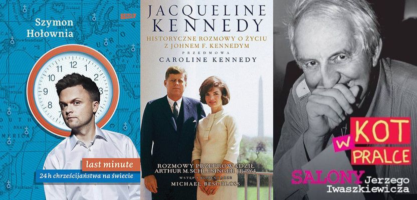 „Jacqueline Kennedy. Historyczne rozmowy o życiu z Johnem F. Kennedym” / Wydawnictwo Znak Przez całe życie Jacqueline Kennedy odmawiała rozmów o latach, które spędziła w Białym Domu u boku swego męża - prezydenta Johna F. Kennedy'ego. Milczenie przerwała tylko raz. Kilka miesięcy po tragicznej śmierci JFK zgodziła się na nagranie siedmiu rozmów. Zgodnie z jej życzeniem przez blisko pół wieku pozostawały w ukryciu. W 2011 roku Caroline Kennedy, córka prezydenckiej pary, zdecydowała się na ich ujawnienie „Fallaci – wywiad z władzą” Oriana Fallaci / Świat Ksiażki Drugi tom rozmów słynnej włoskiej dziennikarki z wpływowymi postaciami światowej polityki. Znajdziemy w nim wywiady m.in. z Mieczysławem Rakowskim, ajatollahem Chomeinim, Kaddafim, Deng Xiaopingiem, Robertem Kennedy, Dalaj Lamą i Arielem Sharonem. „A zabawa trwała w najlepsze” Alan Riding / Świat Książki Pasjonująca, znakomicie udokumentowana książka byłego korespondenta dziennika „The New York Times” o życiu paryskich elit kulturalnych w czasach II wojny światowej. „Kot w pralce. Salony Jerzego Iwaszkiewicza” Jerzy Iwaszkiewicz / Edipresse „Kot w pralce” to zbiór felietonów. Wstęp do książki napisał Janusz Głowacki. Z prawie 300 tekstów, ukazujących się w magazynie „Viva!” w latach 2001–2012, wybrane zostały prawdziwe perełki, w których autor w sposób dowcipny, nierzadko z dużą dozą ironii, komentuje rzeczywistość i wprowadza nas na salony. „Last minute. 24h chrześcijaństwa na świecie” Szymon Hołownia / Wydawnictwo Znak Szymon Hołownia odkrywa na nowo chrześcijaństwo na krańcach świataSzymon Hołownia o polskim Kościele napisał już chyba wszystko. Teraz postanowił więc sprawdzić, gdzie bije obecnie puls chrześcijaństwa, jak wygląda ono w różnych częściach świata i czego możemy się nauczyć od ludzi, którzy tam żyją