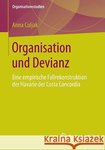 Anna Culjak Organisation Und Devianz: Eine Empirische Fallrekonstruktion Der Havarie Der Costa Concordia