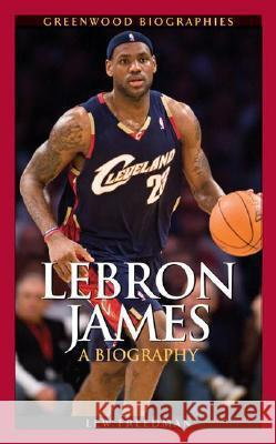 Lebron James A Biography Lew Freedman | lew freedman lebron james a biography ceny dane Lebron James A Biography Lew Freedman | lew freedman lebron james a biography ceny dane