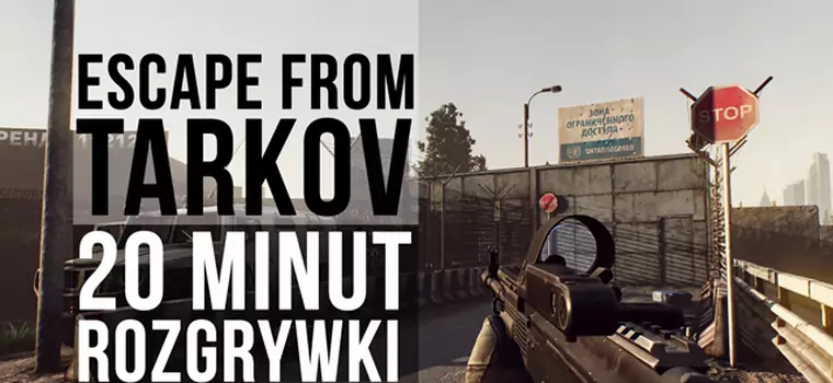20 minut zabawy w Escape from Tarkov - czy przeżyjemy spotkanie z rosyjskimi najemnikami?
