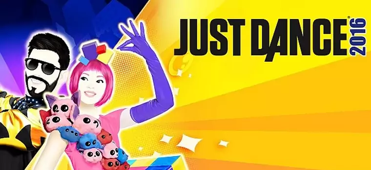 Do tych piosenek potańczycie w Just Dance 2016