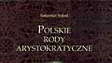 Polskie rody arystokratyczne. Ksawery Branicki. Fragment książki