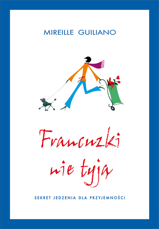 "Francuzki nie tyją" Mireille Guiliano