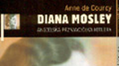 "Diana Mosley. Angielska przyjaciółka Hitlera". Fragmenty przedmowy