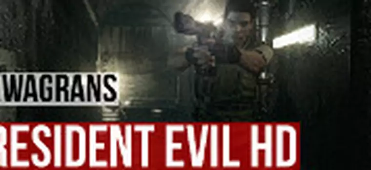 Kwagrans: sprawdzamy, jak bardzo HD jest Resident Evil HD