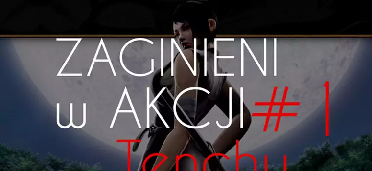 Zaginieni w akcji #1 - Tenchu