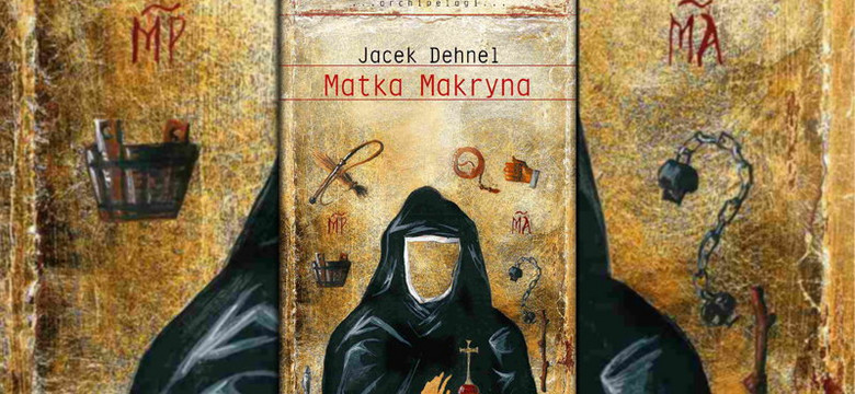 "Matka Makryna" Jacka Dehnela: religijna celebrytka [RECENZJA]