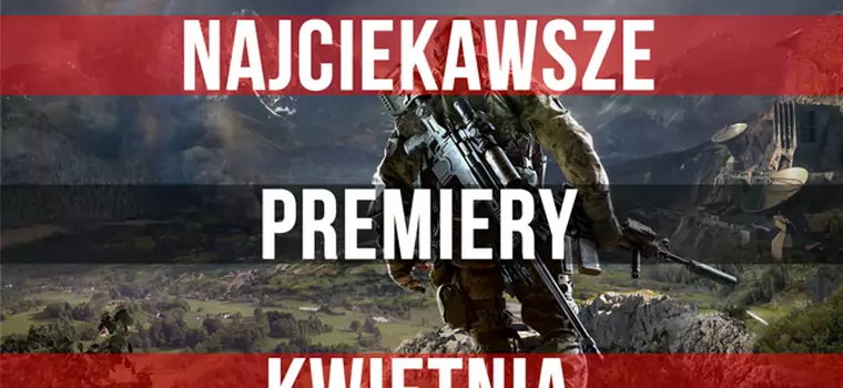 Najciekawsze Premiery Kwietnia - Dawn of War III, Sniper: Ghost Warrior 3 i inne