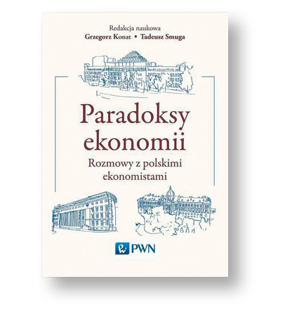 Grzegorz Konat, Tadeusz Smuga (red.), „Paradoksy ekonomii”, PWN, Warszawa 2016