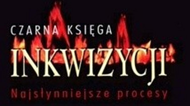 Czarna księga inkwizycji. Najsłynniejsze procesy. Wstęp do wydania polskiego