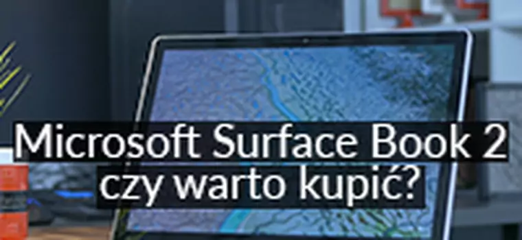 Microsoft Surface Book 2: Czy warto kupić? Hybryda za 15 000 złotych