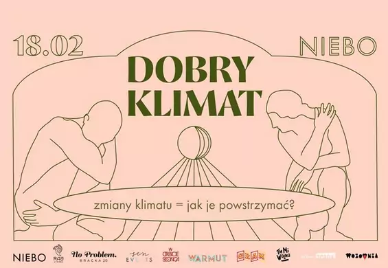 Zmiany klimatu - jak je powstrzymać? Debata "Dobry klimat" w warszawskim NIEBIE