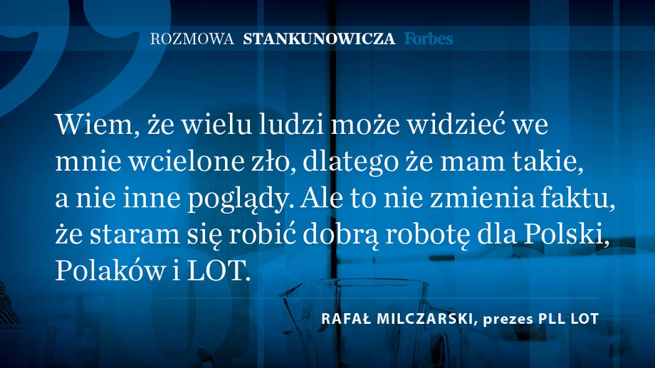 Prezes LOT Rafał Milczarski o tym jak prowadzi się państwową spółkę.