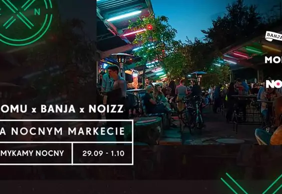 Znowu karmimy na Nocnym! Kolabo NOIZZ x MOMU x Banjlauka szykuje wege i mięsną ucztę