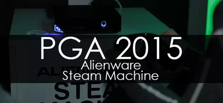 PGA 2015: pierwsza polska prezentacja Steam Machine od Alienware