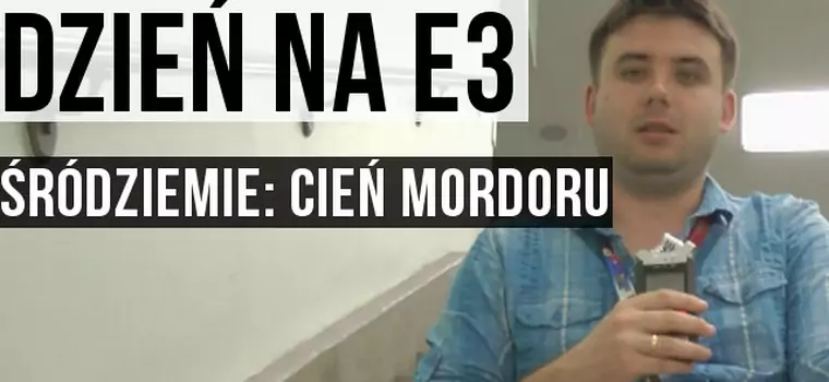 Dzień na E3 - Śródziemie: Cień Mordoru