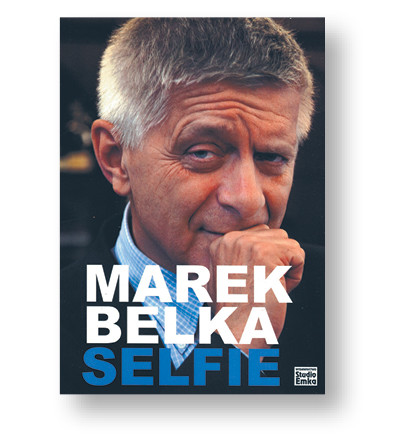 Marek Belka, „Selfie”, Studio Emka, Warszawa 2016