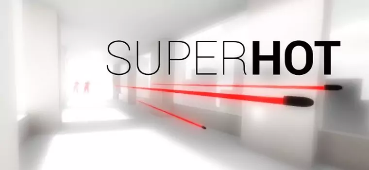 Superhot z premierowym, supergorącym zwiastunem