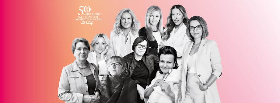 Lista 50 najbardziej skutecznych kobiet w biznesie 2024