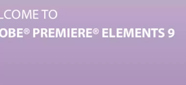 Adobe Premiere Elements 9 - rzut okiem na najnowszą wersję popularnego wideoedytora