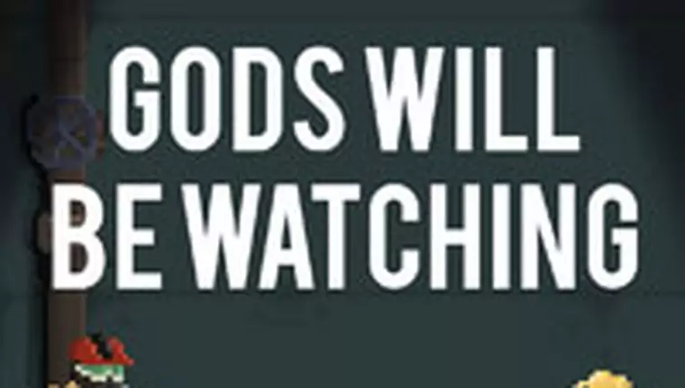 Gods Will Be Watching