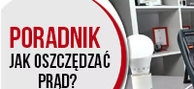 Poradnik: Jak oszczędzać prąd?