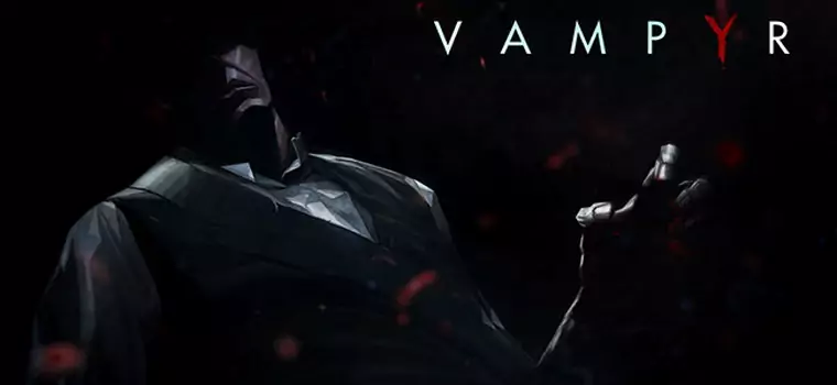 E3 2015 - Vampyr - czy wreszcie doczekamy się następcy Vampire The Masquerade: Bloodlines?